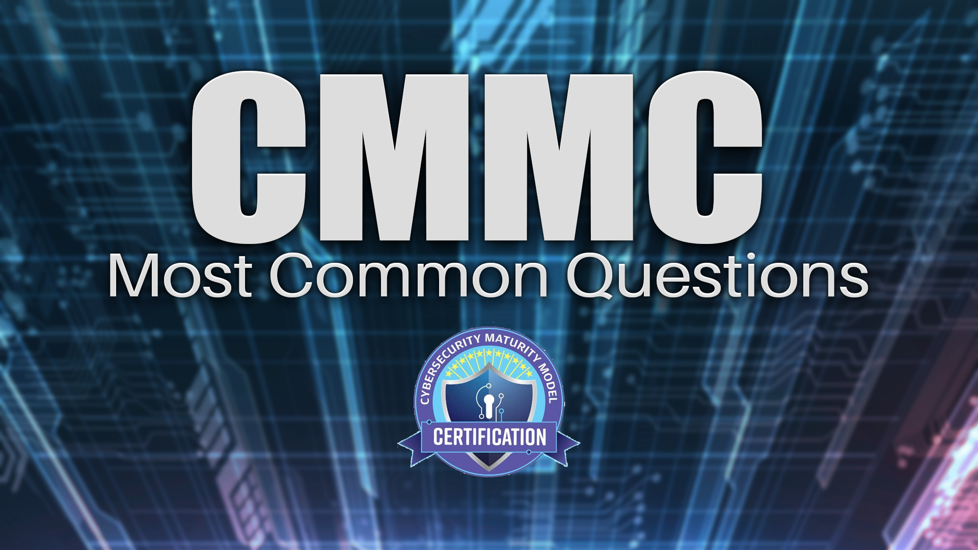 CMMC Most Common Questions
